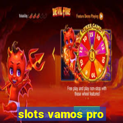 slots vamos pro